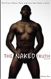 The Naked Truth: What Every Woman Wants And Every Man Needs to Know