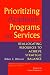 Prioritizing Academic Programs and Services: Reallocating Resources to Achieve Strategic Balance (Jossey Bass Higher and Adult Education Series)