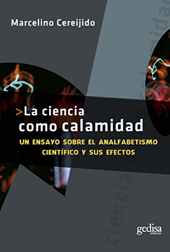 La ciencia como calamidad (Extensión científica) (Spanish Edition)