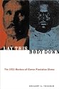 Lay This Body Down: The 1921 Murders of Eleven Plantation Slaves