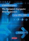 Learn to Pass European Computer Driving Licence Using Office 2000 (Learn to Pass)