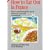 How to Eat Out in France: How to Understand the Menu and Make Yourself Understood: Dictionary and Phrase Book for the Restaurant