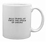 Bills travel at twice the speed of checks Mug