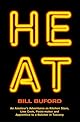 Heat: An Amateur's Adventures as Kitchen Slave, Line Cook, Pasta-Maker, and Apprentice to a Dante-Quoting Butcher in Tuscany