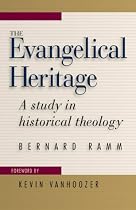 The Evangelical Heritage: A Study in Historical Theology