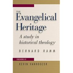 The Evangelical Heritage: A Study in Historical Theology