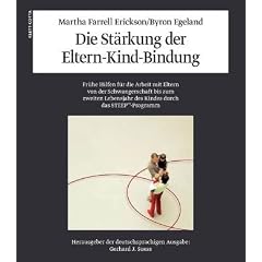 Die St�rkung der Eltern-Kind-Bindung: Fr�he Hilfen f�r die Arbeit mit Eltern von der Schwangerschaft bis zum zweiten Lebensjahr des Kindes durch das STEEP-Programm