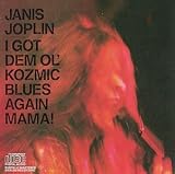 Music : I Got Dem Ol' Kozmic Blues Again Mama!