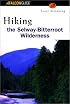 Hiking the Selway Bitterroot Wilderness