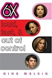 Loud, Fast, & Out Of Control (6X)