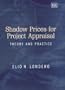 Shadow Prices for Project Appraisal: Theory and Practice
