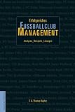 Erfolgreiches Fußballclub-Management. Analysen - Beispiele - Lösungen: Analysen  Beispiele  Lösungen