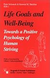  : Life Goals and Well-Being: Towards a Positive Psychology of Human Striving