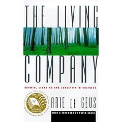 The Living Company: Growth Learning and Longevity in Business