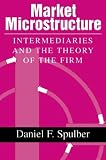 Market Microstructure: Intermediaries and the Theory of the Firm