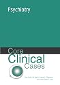 Core Clinical Cases in Psychiatry: A Problem-solving Approach