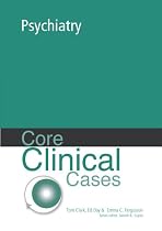 Core Clinical Cases in Psychiatry: A Problem-solving Approach