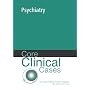 Core Clinical Cases in Psychiatry: A Problem-solving Approach (Core Clinical Cases)