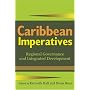 Caribbean Imperatives: Regional Governance and Integrated Development