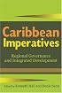Caribbean Imperatives: Regional Governance and Integrated Development