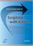 Start To Finish Guide To Scripting With Kixtart (Start to Finish Guides (Agility Press))