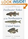 Freshwater Fishes of the Northeastern United States: A Field Guide