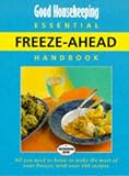 Good Housekeeping Essential Freeze-ahead Handbook (Essential)