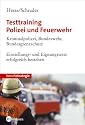 Testtraining Polizei und Feuerwehr. Kriminalpolizei, Bundeswehr, Bundespolizei. Einstellungs- und Eignungstests erfolgreich bestehen.