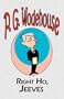Right Ho, Jeeves - From the Manor Wodehouse Collection, a selection from the early works of P. G. Wodehouse