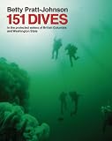 151 Dives in the Protected Waters of Washington State And British Columbia