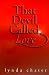 That Devil Called Love