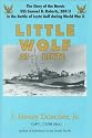 Little Wolf at Leyte: The Story of the Heroic Uss Samuel B. Roberts (De-413) in the Battle of Leyte Gulf During World War II