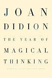 By Joan Didion: The Year of Magical Thinking