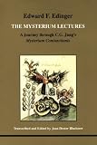 The Mysterium Lectures: A Journey Through C.G. Jungs Mysterium Conjunctions (Studies in Jungian Psychology By Jungian Analysts)