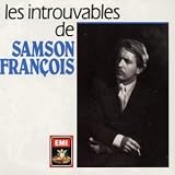 Samson Francois -  Les Introuvables: De Samson