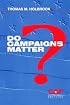 Do Campaigns Matter? (Contemporary American Politics)