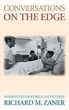 Conversations on the Edge: Narratives of Ethics and Illness