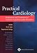 Practical Cardiology: Evaluation and Treatment of Common Cardiovascular Disorders