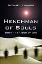 Henchman of Souls: Book 1: Shades of Life