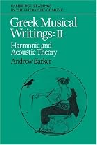 Greek Musical Writings: Volume 2, Harmonic and Acoustic Theory (Cambridge Readings in the Literature of Music) (v. 2)