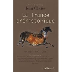 La France pr�historique, un essai d'histoire