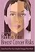 Reduce Your Breast Cancer Risks: Basic Facts Plus Four Simple Changes That Work