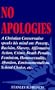 No Apologies: A Christian Conservative Speaks His Mind on Poverty, Racism, Slavery, Affirmative Action, Crime, Death Penalty, Femin