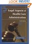 Legal Aspects of Health Care Administration