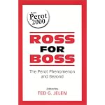 Ross for Boss: The Perot Phenomena and Beyond (Suny Series in the Presidency.) book cover