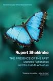 The presence of the past : morphic resonance and the habits of nature
