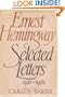 Ernest Hemingway: Selected Letters, 1917-1961