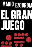El Gran Juego (Spanish Edition)