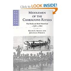 Middlemen of the Cameroons Rivers: The Duala and their Hinterland, c.1600c.1960: The Duala and Their Hinterland, C.1600-c.1960 (African Studies)