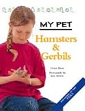 Hamsters and Gerbils (My Pet)